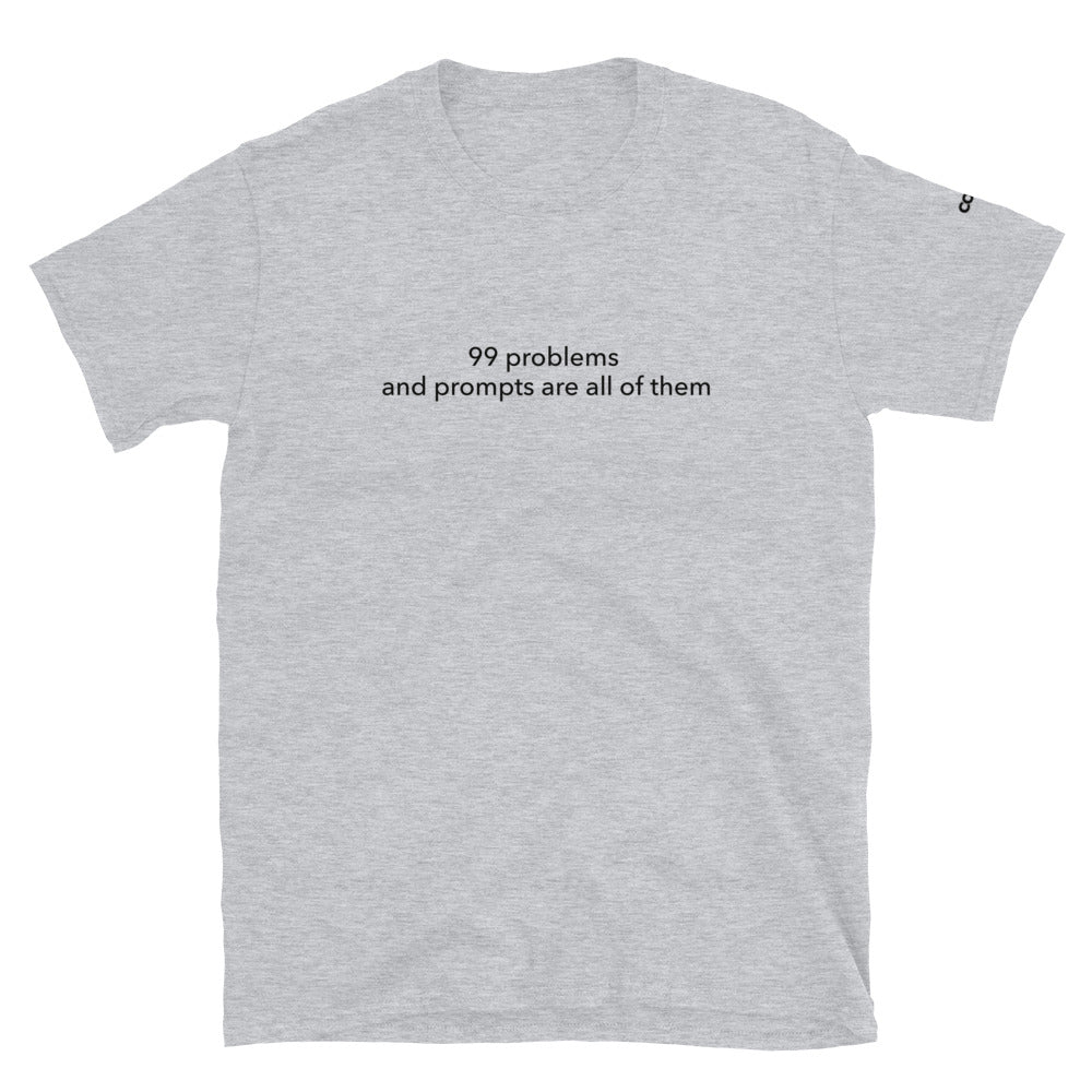 99 Problems - Short-Sleeve Unisex T-Shirt